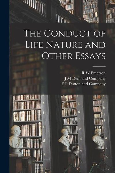Produktbild: The Conduct of Life Nature and Other Essays