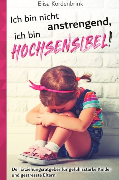 Produktbild: Ich bin nicht anstrengend, ich bin HOCHSENSIBEL!