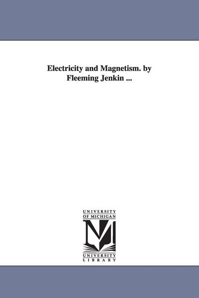Produktbild: Electricity and Magnetism. by Fleeming Jenkin ...