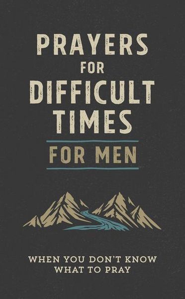 Produktbild: Prayers for Difficult Times for Men: When You Don't Know What to Pray