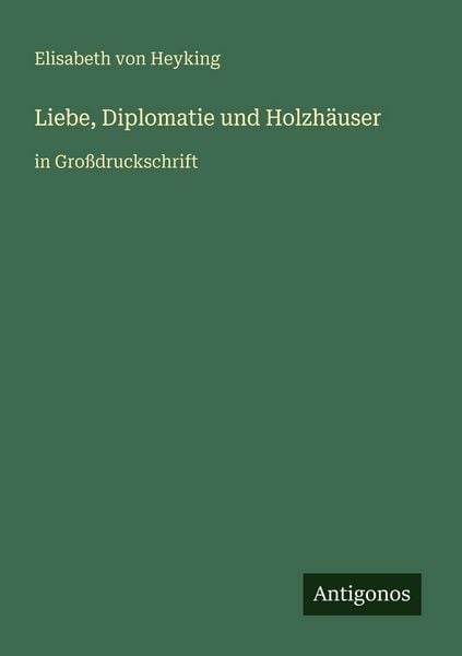 Produktbild: Liebe, Diplomatie und Holzh&auml;user