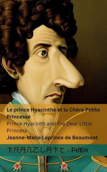 Produktbild: Le Prince Hyacinthe et la Ch&egrave;re Petite Princesse / Prince Hyacinth and the Dear Little Princess