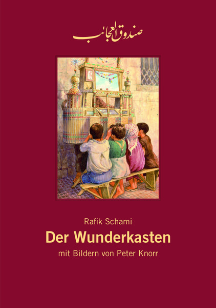 Der Wunderkasten / Leinengebundenes Bilderbuch, Gebundene Ausgabe von Rafik Schami, Edition Bracklo, 978-3-9817443-2-3