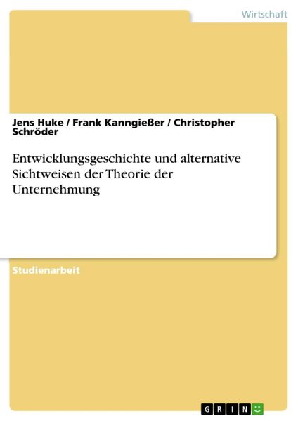 Produktbild: Entwicklungsgeschichte und alternative Sichtweisen der Theorie der Unternehmung