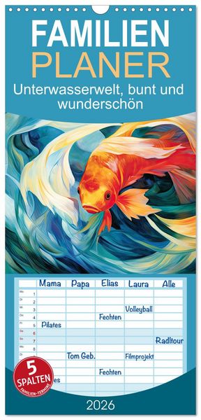 Familienplaner 2026 - Unterwasserwelt, bunt und wunderschön mit 5 Spalten (Wandkalender, 21 x 45 cm) CALVENDO