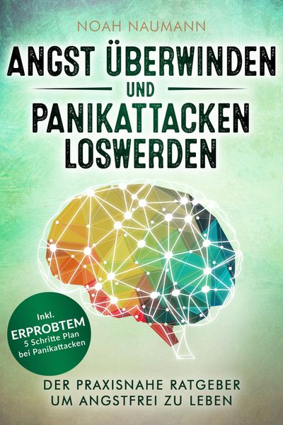 Produktbild: Angst &uuml;berwinden und Panikattacken loswerden