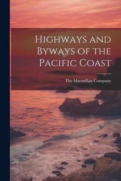 Produktbild: Highways and Byways of the Pacific Coast