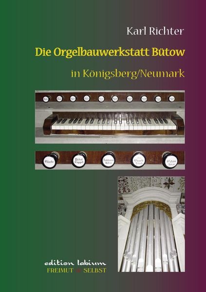 Produktbild: Die Orgelbauwerkstatt B&uuml;tow in K&ouml;nigsberg/Nm