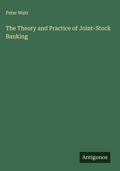Produktbild: The Theory and Practice of Joint-Stock Banking
