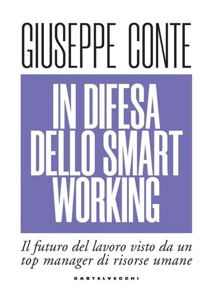 Produktbild: In difesa dello smart working. Il futuro del lavoro visto da un top manager di risorse umane