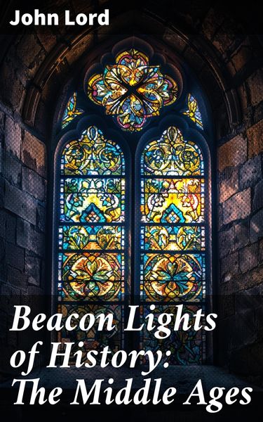 Produktbild: Beacon Lights of History: The Middle Ages