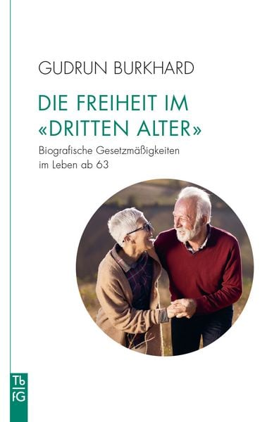 Die Freiheit im »Dritten Alter«, Taschenbuch von Gudrun Burkhard, Freies Geistesleben, 978-3-7725-3319-8