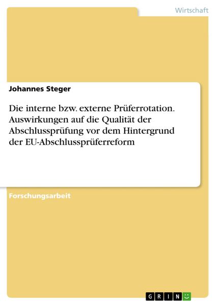 Produktbild: Die interne bzw. externe Pr&uuml;ferrotation. Auswirkungen auf die Qualit&auml;t der Abschlusspr&uuml;fung vor dem Hintergrund der EU-Abschlusspr&uuml;ferreform