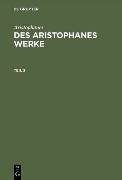 Produktbild: Des Aristophanes Werke. Teil 2
