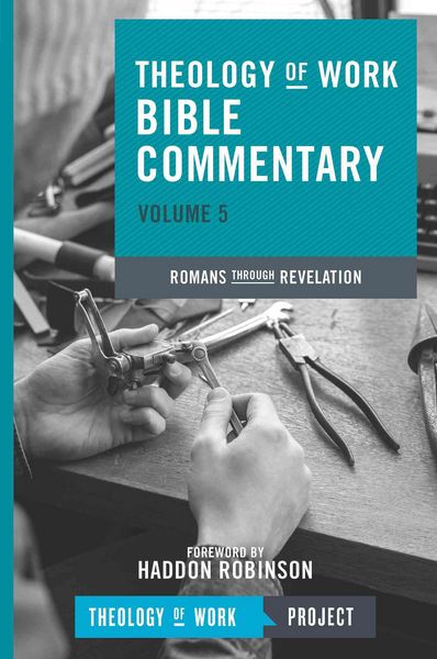 Produktbild: Theology of Work Bible Commentary, Volume 5: Romans Through Revelation