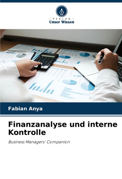 Finanzanalyse und interne Kontrolle, Taschenbuch von Fabian Anya, Verlag Unser Wissen, 9786207187478