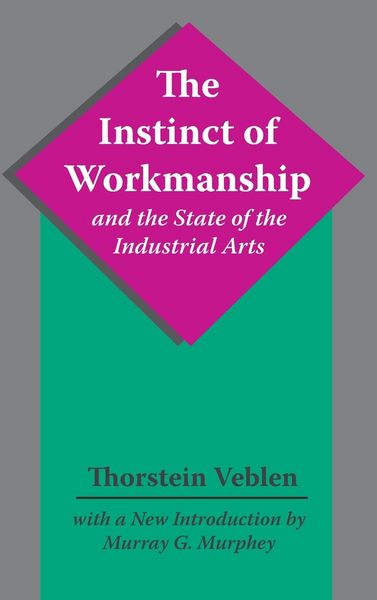 Produktbild: The Instinct of Workmanship and the State of the Industrial Arts