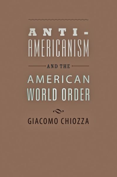Produktbild: Anti-Americanism and the American World Order
