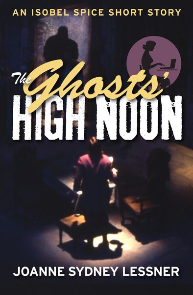 Produktbild: The Ghosts' High Noon (Isobel Spice Mysteries, #5)