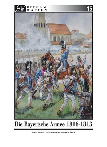 Produktbild: Die Bayerische Armee 1806-1813