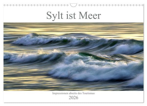 Produktbild: Sylt ist Meer (Wandkalender 2026 DIN A3 quer), CALVENDO Monatskalender