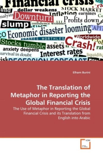 Burini, E: Translation of Metaphor in Reporting the Global F, Taschenbuch von Elham Burini, VDM, 9783639372458