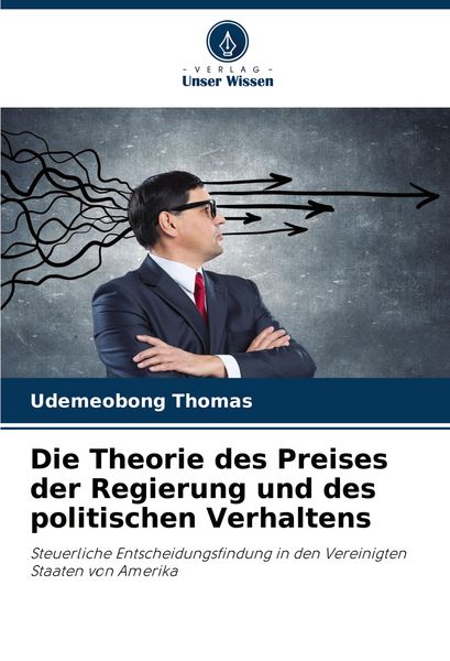 Die Theorie des Preises der Regierung und des politischen Verhaltens, Taschenbuch von Udemeobong Thomas, Verlag Unser Wissen, 9786207617425