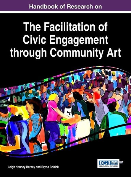 Produktbild: Handbook of Research on the Facilitation of Civic Engagement through Community Art
