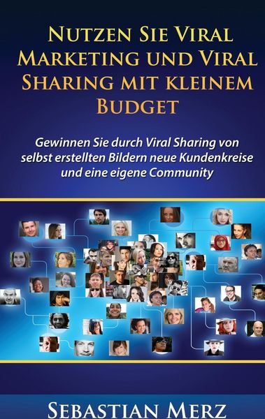 Produktbild: Nutzen Sie Viral Marketing und Viral Sharing mit kleinem Budget