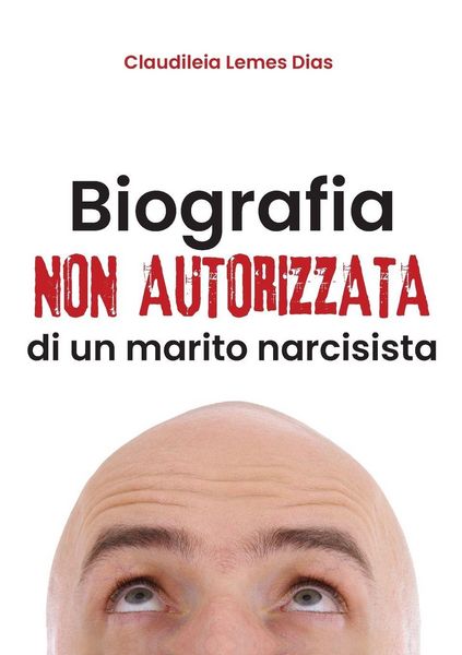 Produktbild: Biografia non autorizzata di un marito narcisista