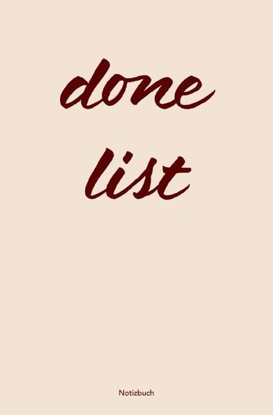 Produktbild: Done List &ndash; Notizbuch: um Positive Erfahrungen und Erledigte Aufgaben festhalten
