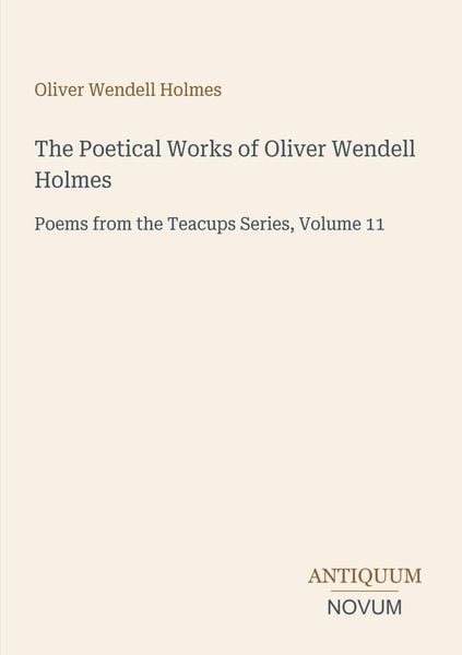 Produktbild: The Poetical Works of Oliver Wendell Holmes
