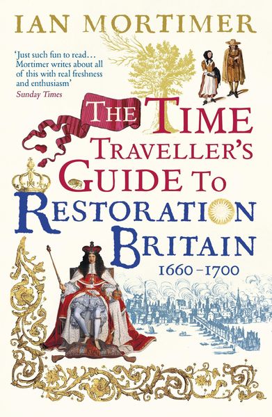 Produktbild: The Time Traveller's Guide to Restoration Britain