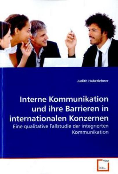 Haberlehner, J: Interne Kommunikation und ihre Barrieren in, Taschenbuch von Judith Haberlehner, VDM, 9783639253580