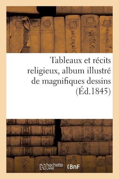 Produktbild: Tableaux et r&eacute;cits religieux, album illustr&eacute; de magnifiques dessins