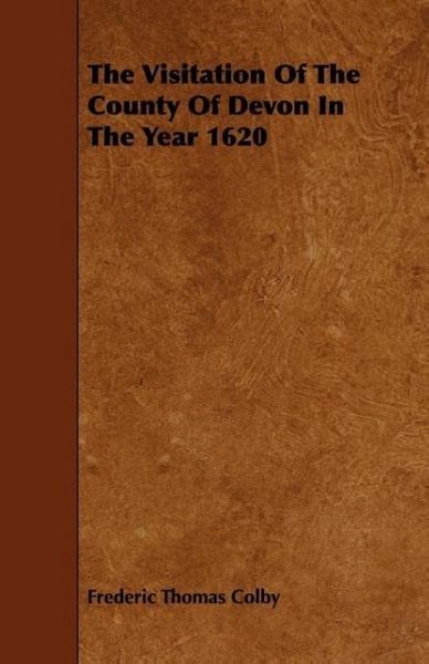 Produktbild: The Visitation Of The County Of Devon In The Year 1620