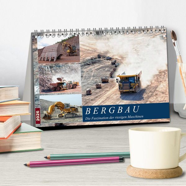 Produktbild: Bergbau - Die Faszination der riesigen Maschinen (Tischkalender 2026 DIN A5 quer), CALVENDO Monatskalender