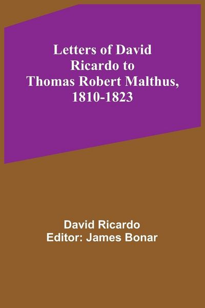 Produktbild: Letters of David Ricardo to Thomas Robert Malthus, 1810-1823
