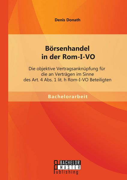 Produktbild: B&ouml;rsenhandel in der Rom-I-VO: Die objektive Vertragsankn&uuml;pfung f&uuml;r die an Vertr&auml;gen im Sinne des Art. 4 Abs. 1 lit. h Rom-I-VO Beteiligten