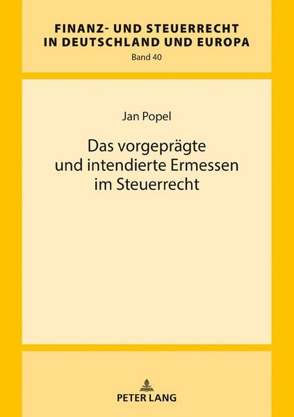 Produktbild: Das vorgepr&auml;gte und intendierte Ermessen im Steuerrecht