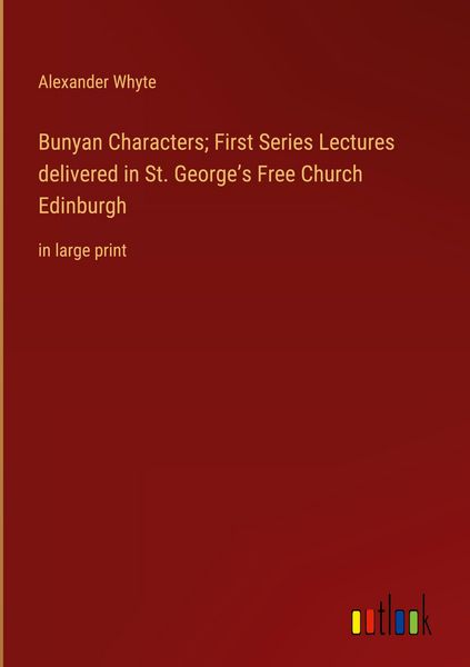 Produktbild: Bunyan Characters; First Series Lectures delivered in St. George's Free Church Edinburgh