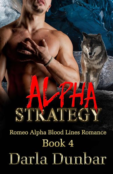 Produktbild: Alpha Strategy (Romeo Alpha Blood Lines Romance Series, #4)
