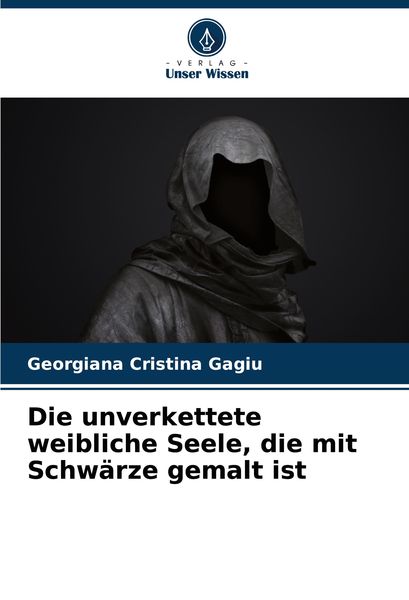 Produktbild: Die unverkettete weibliche Seele, die mit Schw&auml;rze gemalt ist