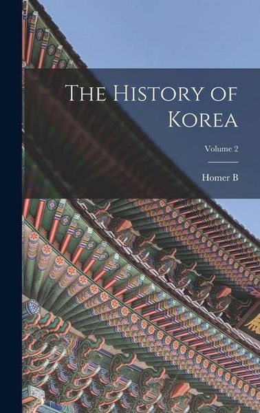 Produktbild: The History of Korea; Volume 2