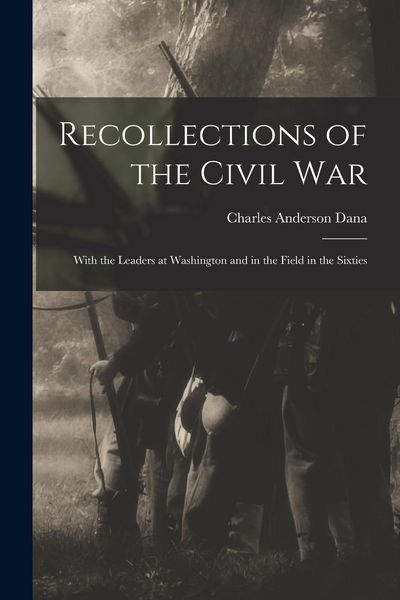 Produktbild: Recollections of the Civil War: With the Leaders at Washington and in the Field in the Sixties