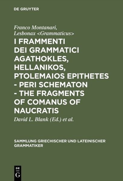 Produktbild: I frammenti dei grammatici Agathokles, Hellanikos, Ptolemaios Epithetes - Peri schematon - The Fragments of Comanus of Naucratis