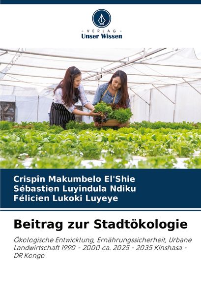 Beitrag zur Stadtökologie, Taschenbuch von Crispin Makumbelo El'Shie , Sébastien Luyindula Ndiku , Félicien Lukoki luyeye, Verlag Unser Wissen,