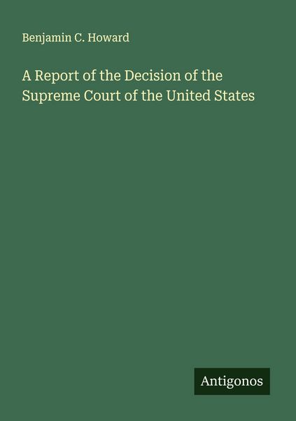 Produktbild: A Report of the Decision of the Supreme Court of the United States