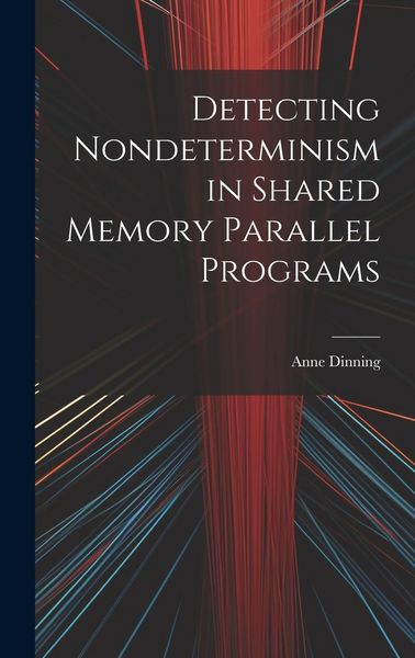 Produktbild: Detecting Nondeterminism in Shared Memory Parallel Programs