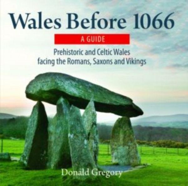 Produktbild: Compact Wales: Wales Before 1066 - Prehistoric and Celtic Wales Facing the Romans, Saxons and Vikings